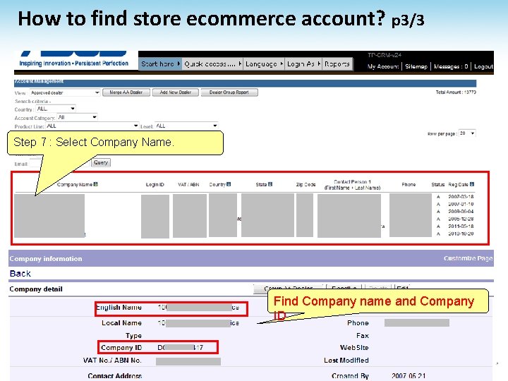 How to find store ecommerce account? p 3/3 Step 7 : Select Company Name. How to find store ecommerce account? p 3/3 Step 7 : Select Company Name.