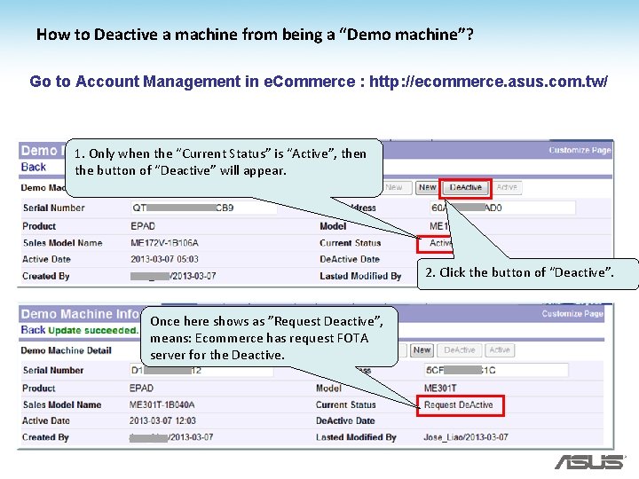 How to Deactive a machine from being a “Demo machine”? Go to Account Management How to Deactive a machine from being a “Demo machine”? Go to Account Management