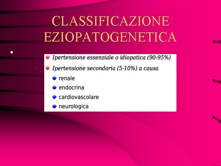 CLASSIFICAZIONE EZIOPATOGENETICA • 
