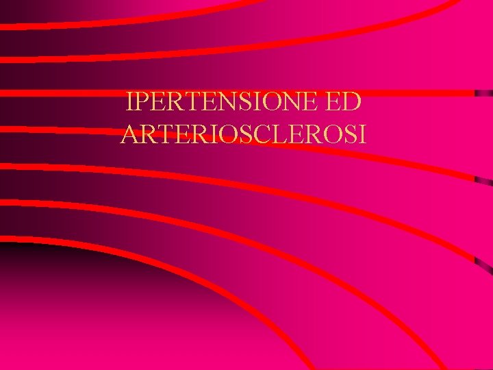 IPERTENSIONE ED ARTERIOSCLEROSI 