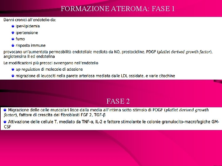 FORMAZIONE ATEROMA: FASE 1 FASE 2 