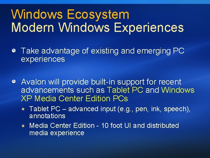 Windows Ecosystem Modern Windows Experiences Take advantage of existing and emerging PC experiences Avalon
