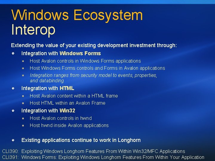 Windows Ecosystem Interop Extending the value of your existing development investment through: Integration with