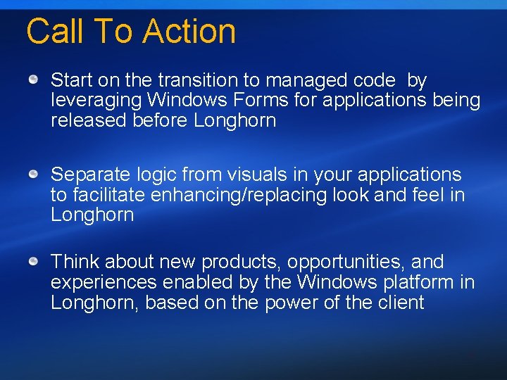 Call To Action Start on the transition to managed code by leveraging Windows Forms