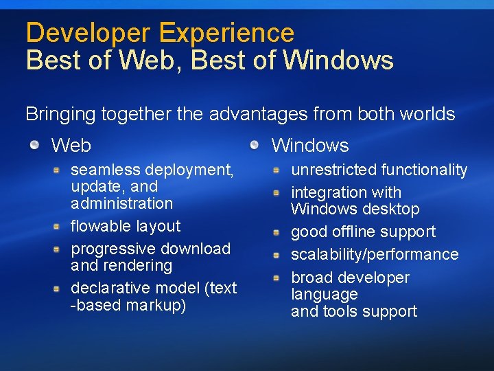 Developer Experience Best of Web, Best of Windows Bringing together the advantages from both