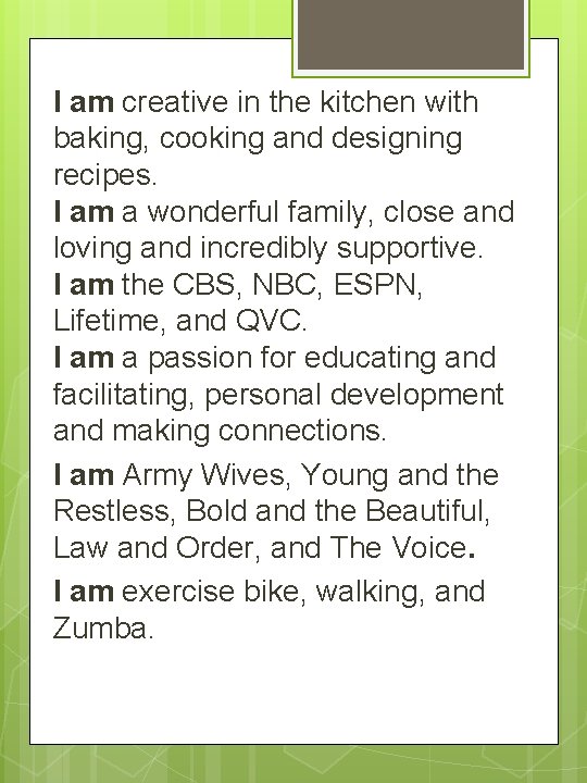 I am creative in the kitchen with baking, cooking and designing recipes. I am