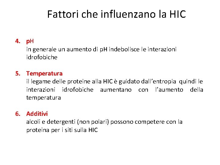 Fattori che influenzano la HIC 4. p. H in generale un aumento di p.