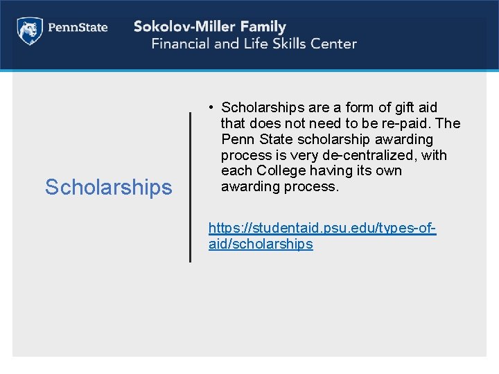 Scholarships • Scholarships are a form of gift aid that does not need to