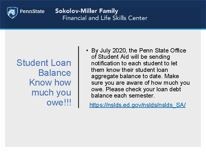 Student Loan Balance Know how much you owe!!! • By July 2020, the Penn