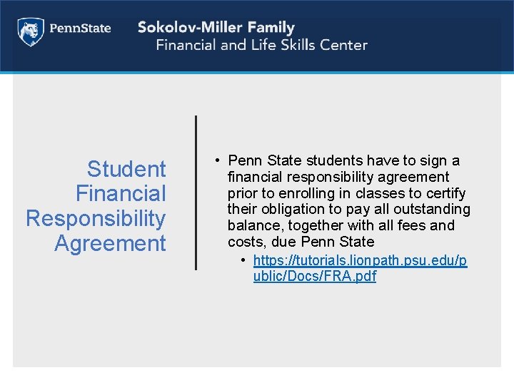Student Financial Responsibility Agreement • Penn State students have to sign a financial responsibility