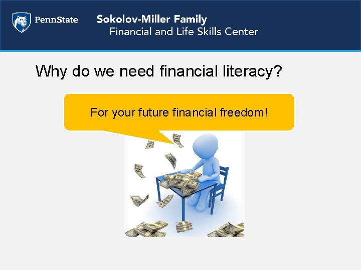 Why do we need financial literacy? For your future financial freedom! 