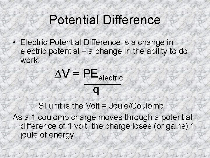 Potential Difference • Electric Potential Difference is a change in electric potential – a