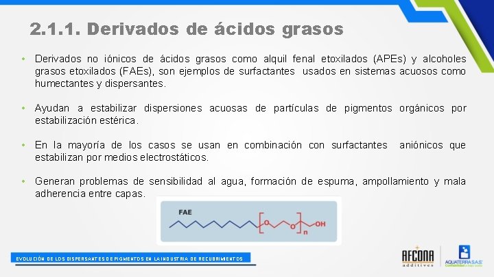 2. 1. 1. Derivados de ácidos grasos • Derivados no iónicos de ácidos grasos