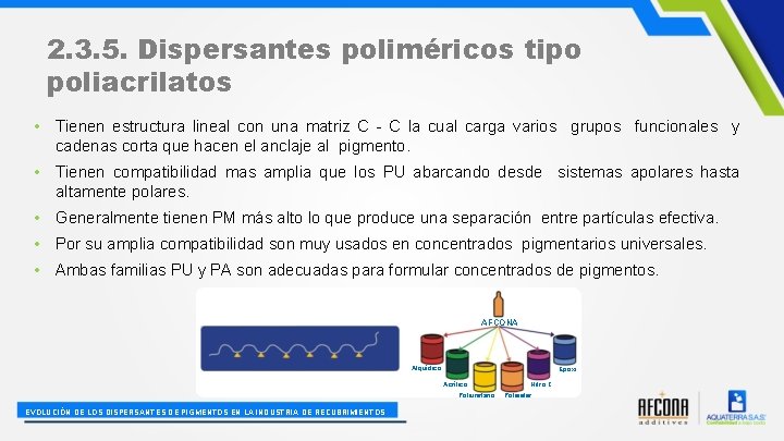 2. 3. 5. Dispersantes poliméricos tipo poliacrilatos • Tienen estructura lineal con una matriz