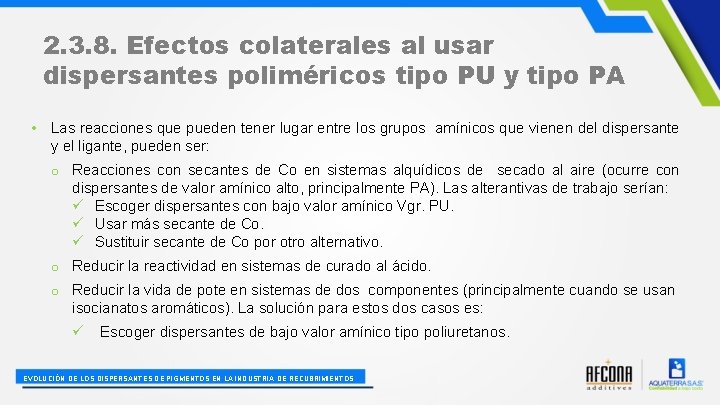 2. 3. 8. Efectos colaterales al usar dispersantes poliméricos tipo PU y tipo PA