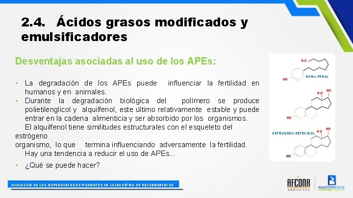 2. 4. Ácidos grasos modificados y emulsificadores Desventajas asociadas al uso de los APEs: