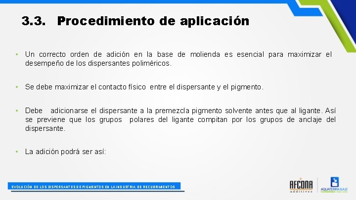 3. 3. Procedimiento de aplicación • Un correcto orden de adición en la base