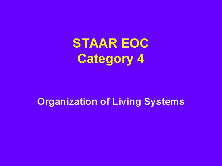 STAAR EOC Category 4 Organization of Living Systems 