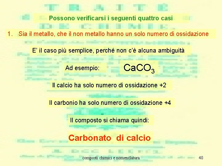 Possono verificarsi i seguenti quattro casi 1. Sia il metallo, che il non metallo Possono verificarsi i seguenti quattro casi 1. Sia il metallo, che il non metallo