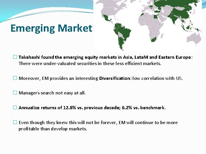 Emerging Market � Takahashi found the emerging equity markets in Asia, Lata. M and