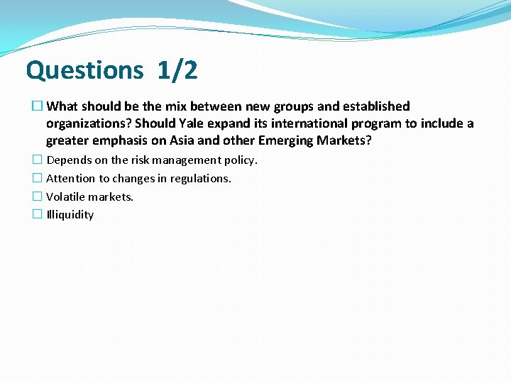 Questions 1/2 � What should be the mix between new groups and established organizations?