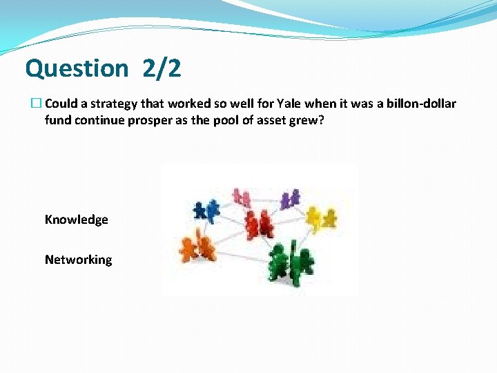 Question 2/2 � Could a strategy that worked so well for Yale when it
