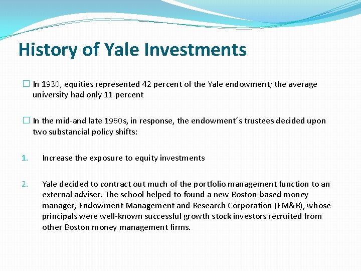 History of Yale Investments � In 1930, equities represented 42 percent of the Yale