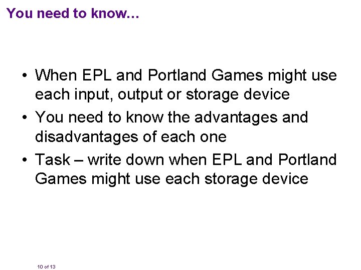 You need to know… • When EPL and Portland Games might use each input,