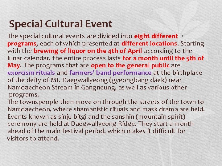 Special Cultural Event The special cultural events are divided into eight different • programs,