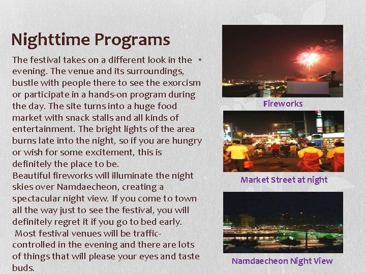 Nighttime Programs The festival takes on a different look in the • evening. The