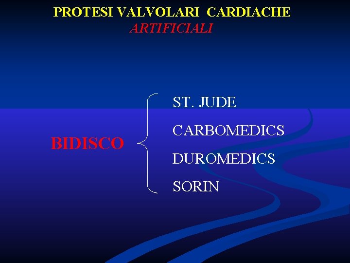 PROTESI VALVOLARI CARDIACHE ARTIFICIALI ST. JUDE BIDISCO CARBOMEDICS DUROMEDICS SORIN PROTESI VALVOLARI CARDIACHE ARTIFICIALI ST. JUDE BIDISCO CARBOMEDICS DUROMEDICS SORIN