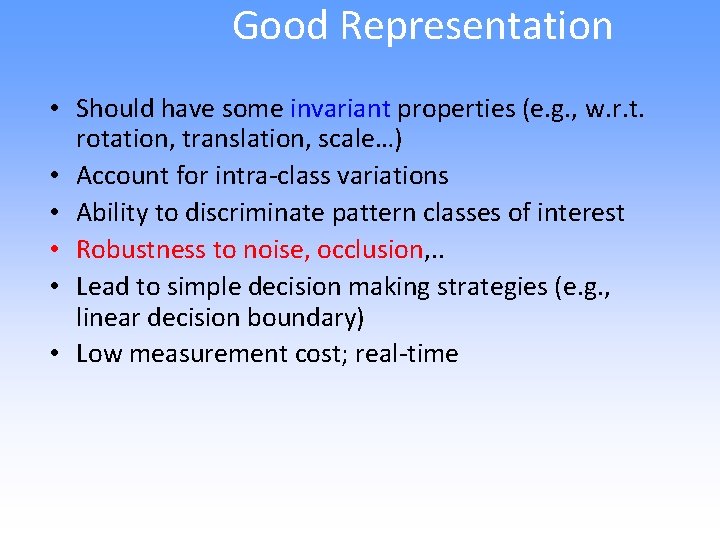 Good Representation • Should have some invariant properties (e. g. , w. r. t.