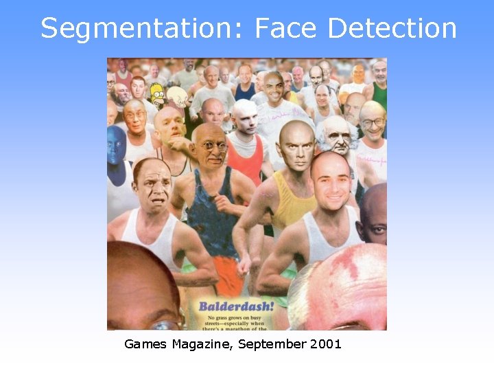 Segmentation: Face Detection Games Magazine, September 2001 