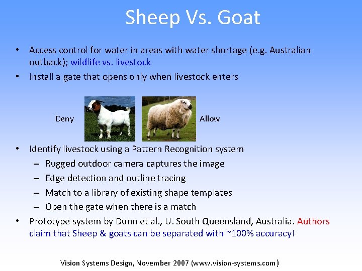 Sheep Vs. Goat • Access control for water in areas with water shortage (e.