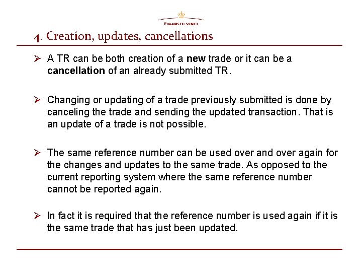 4. Creation, updates, cancellations Ø A TR can be both creation of a new