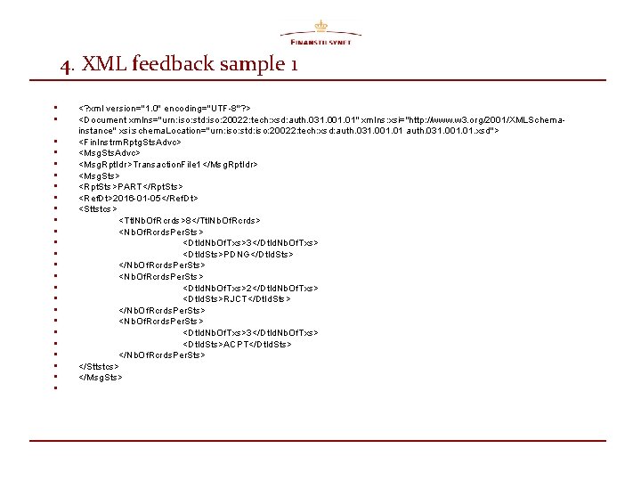 4. XML feedback sample 1 • • • • • • • <? xml