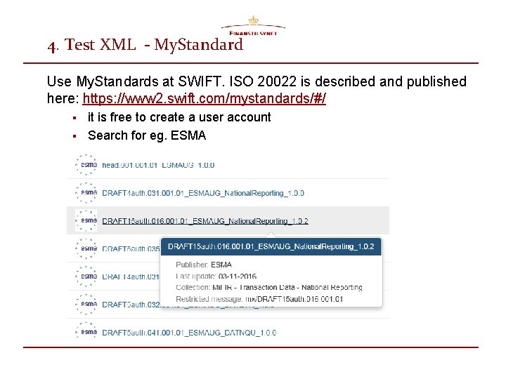 4. Test XML - My. Standard Use My. Standards at SWIFT. ISO 20022 is