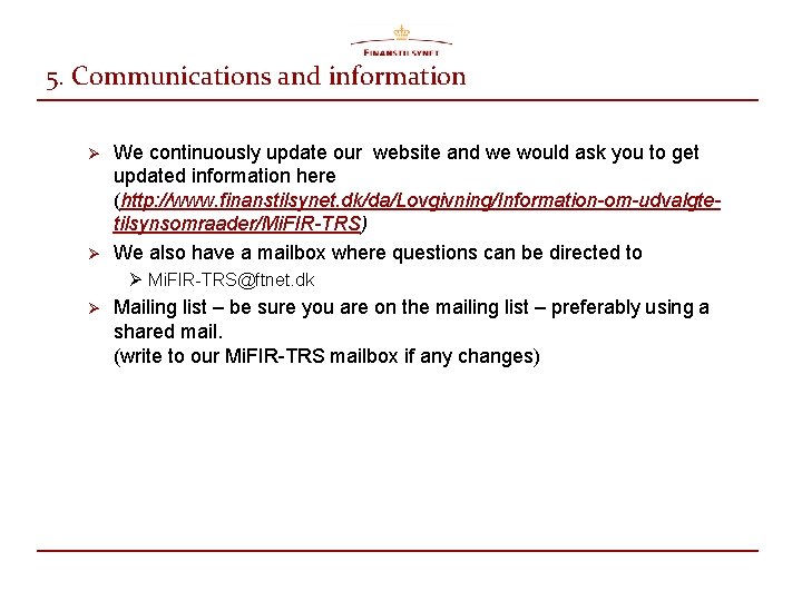 5. Communications and information Ø Ø We continuously update our website and we would