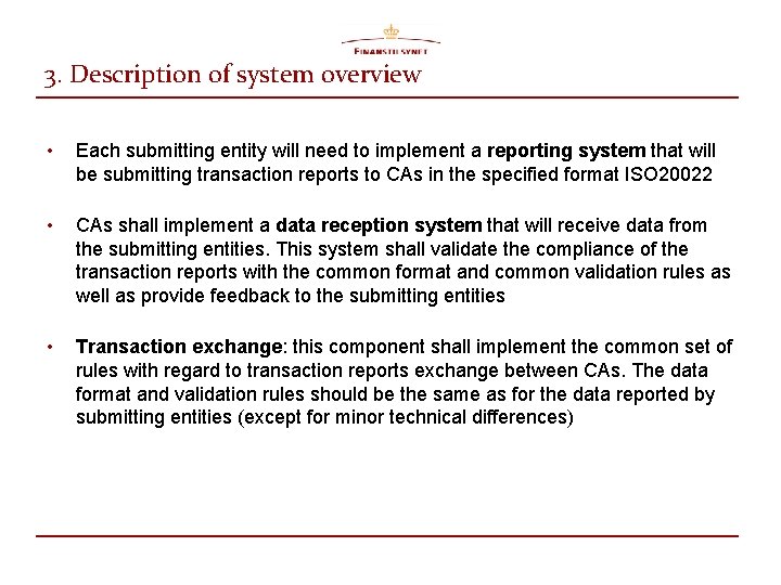 3. Description of system overview • Each submitting entity will need to implement a