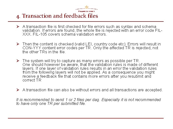 4. Transaction and feedback files Ø A transaction file is first checked for file