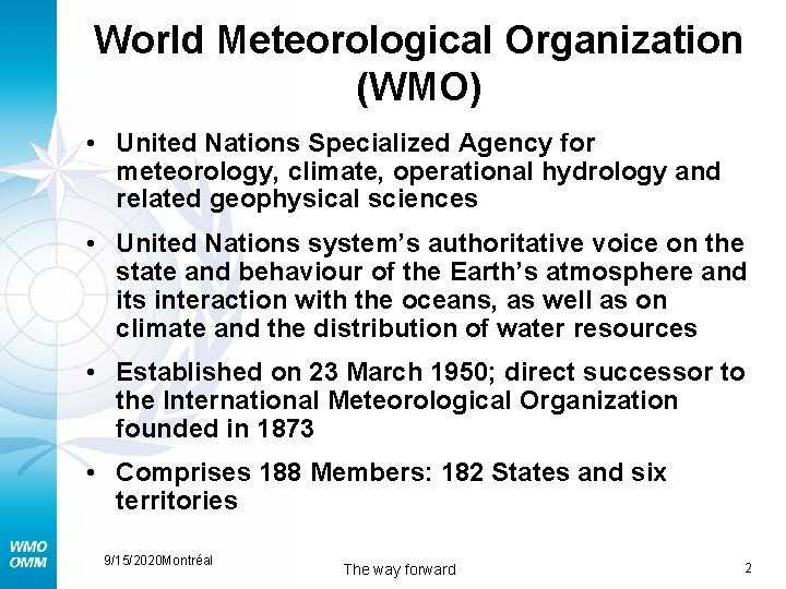 World Meteorological Organization (WMO) • United Nations Specialized Agency for meteorology, climate, operational hydrology