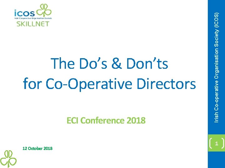 ECI Conference 2018 12 October 2018 Irish Co-operative Organisation Society (ICOS) The Do’s &