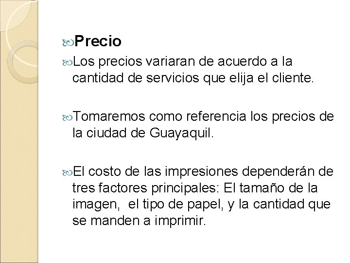  Precio Los precios variaran de acuerdo a la cantidad de servicios que elija