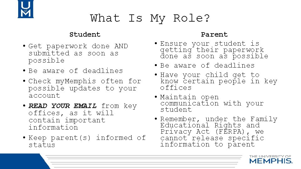What Is My Role? Student • Get paperwork done AND submitted as soon as