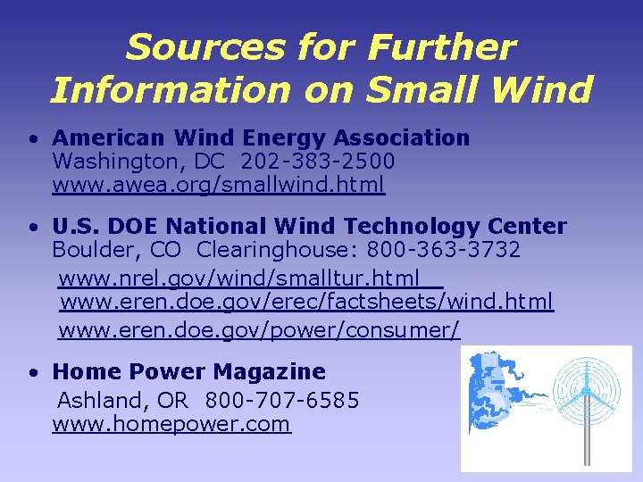 Sources for Further Information on Small Wind • American Wind Energy Association Washington, DC