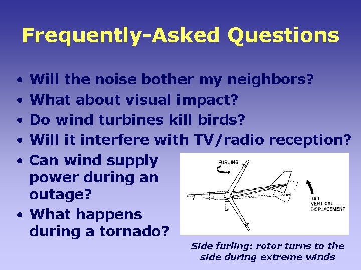 Frequently-Asked Questions • • • Will the noise bother my neighbors? What about visual
