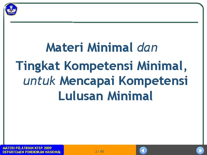 Materi Minimal dan Tingkat Kompetensi Minimal, Minimal untuk Mencapai Kompetensi Lulusan Minimal MATERI PELATIHAN