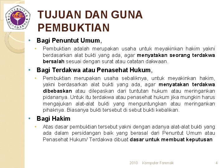 TUJUAN DAN GUNA PEMBUKTIAN • Bagi Penuntut Umum, • Pembuktian adalah merupakan usaha untuk