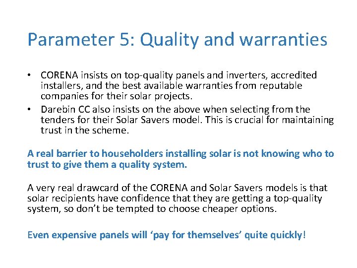 Parameter 5: Quality and warranties • CORENA insists on top-quality panels and inverters, accredited