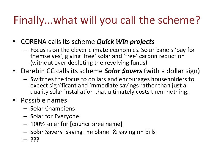Finally. . . what will you call the scheme? • CORENA calls its scheme